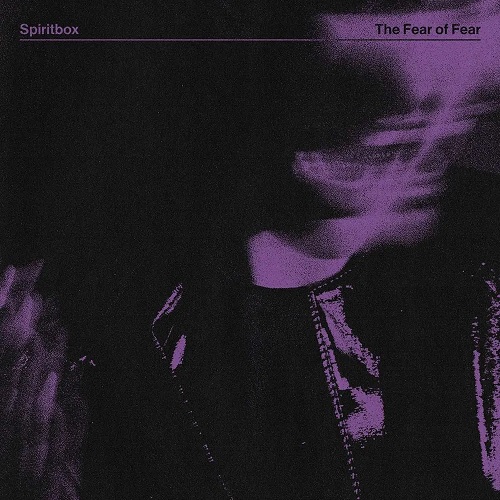 SPIRITBOX - The Fear Of Fear
Place 1/10